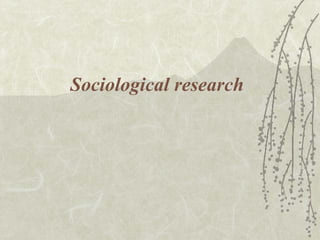   Sociological research 