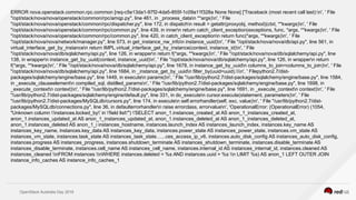 OpenStack Australia Day 2016
ERROR nova.openstack.common.rpc.common [req-c5e13da1-97f2-4da5-855f-1c09a11f328a None None] ['Traceback (most recent call last):n', ' File
"/opt/stack/nova/nova/openstack/common/rpc/amqp.py", line 461, in _process_datan **args)n', ' File
"/opt/stack/nova/nova/openstack/common/rpc/dispatcher.py", line 172, in dispatchn result = getattr(proxyobj, method)(ctxt, **kwargs)n', ' File
"/opt/stack/nova/nova/openstack/common/rpc/common.py", line 439, in innern return catch_client_exception(exceptions, func, *args, **kwargs)n', ' File
"/opt/stack/nova/nova/openstack/common/rpc/common.py", line 420, in catch_client_exceptionn return func(*args, **kwargs)n', ' File
"/opt/stack/nova/nova/network/manager.py", line 573, in get_instance_nw_infon instance_uuid)n', ' File "/opt/stack/nova/nova/db/api.py", line 561, in
virtual_interface_get_by_instancen return IMPL.virtual_interface_get_by_instance(context, instance_id)n', ' File
"/opt/stack/nova/nova/db/sqlalchemy/api.py", line 126, in wrappern return f(*args, **kwargs)n', ' File "/opt/stack/nova/nova/db/sqlalchemy/api.py", line
138, in wrappern instance_get_by_uuid(context, instance_uuid)n', ' File "/opt/stack/nova/nova/db/sqlalchemy/api.py", line 126, in wrappern return
f(*args, **kwargs)n', ' File "/opt/stack/nova/nova/db/sqlalchemy/api.py", line 1678, in instance_get_by_uuidn columns_to_join=columns_to_join)n', ' File
"/opt/stack/nova/nova/db/sqlalchemy/api.py", line 1684, in _instance_get_by_uuidn filter_by(uuid=uuid).n', ' Filepython2.7/dist-
packages/sqlalchemy/engine/base.py", line 1449, in executen params)n', ' File "/usr/lib/python2.7/dist-packages/sqlalchemy/engine/base.py", line 1584,
in _execute_clauseelementn compiled_sql, distilled_paramsn', ' File "/usr/lib/python2.7/dist-packages/sqlalchemy/engine/base.py", line 1698, in
_execute_contextn context)n', ' File "/usr/lib/python2.7/dist-packages/sqlalchemy/engine/base.py", line 1691, in _execute_contextn context)n', ' File
"/usr/lib/python2.7/dist-packages/sqlalchemy/engine/default.py", line 331, in do_executen cursor.execute(statement, parameters)n', ' File
"/usr/lib/python2.7/dist-packages/MySQLdb/cursors.py", line 174, in executen self.errorhandler(self, exc, value)n', ' File "/usr/lib/python2.7/dist-
packages/MySQLdb/connections.py", line 36, in defaulterrorhandlern raise errorclass, errorvaluen', 'OperationalError: (OperationalError) (1054,
"Unknown column 'instances.locked_by' in 'field list'") 'SELECT anon_1.instances_created_at AS anon_1_instances_created_at,
anon_1.instances_updated_at AS anon_1_instances_updated_at, anon_1.instances_deleted_at AS anon_1_instances_deleted_at,
anon_1.instances_deleted AS anon_1_i instances_hostname, instances.launch_index AS instances_launch_index, instances.key_name AS
instances_key_name, instances.key_data AS instances_key_data, instances.power_state AS instances_power_state, instances.vm_state AS
instances_vm_state, instances.task_state AS instances_task_state…...ces_access_ip_v6, instances.auto_disk_config AS instances_auto_disk_config,
instances.progress AS instances_progress, instances.shutdown_terminate AS instances_shutdown_terminate, instances.disable_terminate AS
instances_disable_terminate, instances.cell_name AS instances_cell_name, instances.internal_id AS instances_internal_id, instances.cleaned AS
instances_cleaned nFROM instances nWHERE instances.deleted = %s AND instances.uuid = %s n LIMIT %s) AS anon_1 LEFT OUTER JOIN
instance_info_caches AS instance_info_caches_1
 