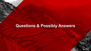 Questions & Possibly Answers
 