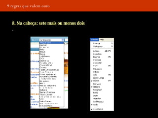 9 regras que valem ouro 8. Na cabeça: sete mais ou menos dois 