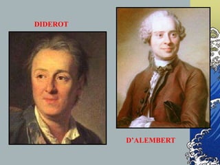 DIDEROT
D’ALEMBERT
 