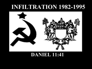 INFILTRATION 1982-1995 
DDAANNIIEELL 1111::4411 
 