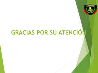 GRACIAS POR SU ATENCIÓN
 