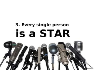@shafiqpontoh 3. Every single person  is a STAR 
