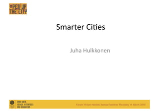 Smarter Cities Juha Hulkkonen 