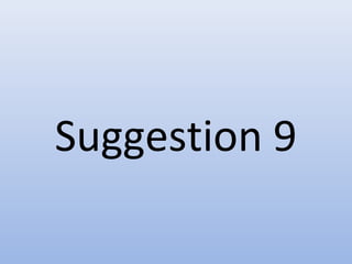 Suggestion 9
 
