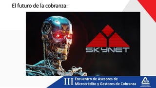 El futuro de la cobranza:
 