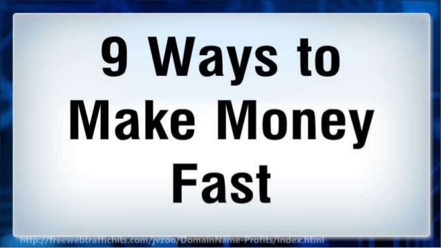 9 Ways to Make Money Fast