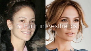 5. Faith in Aesthetics
 