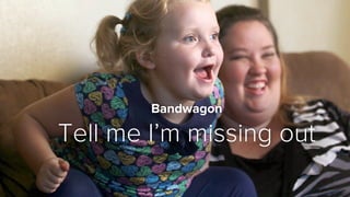 Bandwagon
Tell me I’m missing out
 