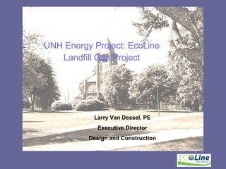 [object Object],[object Object],Larry Van Dessel, PE Executive Director Design and Construction 
