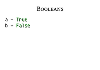 BooleansBooleans
aa == TrueTrue
bb == FalseFalse
 
