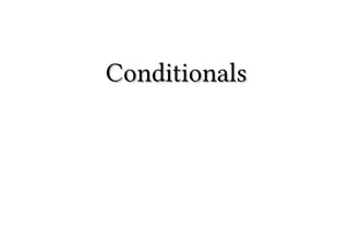 Conditionals

 