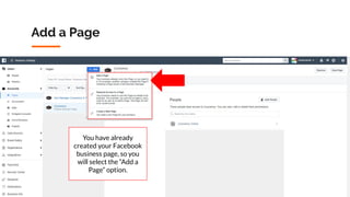 Copyright 2019 www.Coursenvy.com
Add a Page
You have already
created your Facebook
business page, so you
will select the “Add a
Page” option.
 