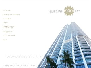 www.miamicondoinvestments.com
900 Biscayne Boulevard, Miami, Florida 33132, Tel (305) 530.0200

 