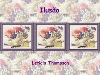 Ilusão Letícia Thompson 
