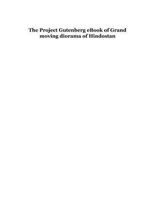 The Project Gutenberg eBook of Grand
moving diorama of Hindostan
 