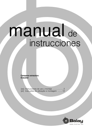 [es] Instrucciones de uso y montaje . . . . . . . . . . 2
[pt] Instruções de utilização e montagem . . . . 12
Campana extractora
Exaustor
 