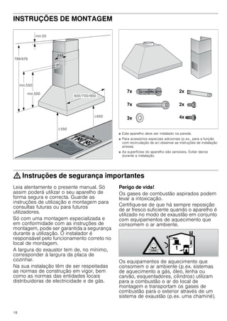 16
Limpeza dos filtros metálicos de gorduras
: Perigo de incêndio!
A gordura acumulada no filtro pode incendiar-se.
Limpar o filtro de gorduras pelo menos de 2 em 2 meses .
Nunca utilizar o aparelho sem filtro de gorduras.
Notas
■ Evitar produtos de limpeza agressivos, com teor de acidez
ou de lixívia.
■ Na limpeza dos filtros metálicos de gorduras, limpar também
o seu dispositivo de fixação no aparelho com um pano
húmido.
■ Os filtros metálicos de gorduras podem ser lavados na
máquina de lavar loiça ou manualmente.
Na máquina de lavar loiça:
Nota: Em caso de lavagem na máquina de lavar loiça, podem
verificar-se ligeiras descolorações que, no entanto, não têm
qualquer influência na função dos filtros.
■ Não lavar os filtros metálicos muito saturados de gordura
com a restante loiça.
■ Os filtros devem ser colocados soltos na máquina de lavar
loiça. Eles não podem ficar apertados.
Manualmente:
Nota: No caso de sujidade de difícil remoção, recomendamos
a utilização de um solvente especial de gorduras. Este pode
ser encomendado na loja Online.
■ Amolecer a gordura dos filtros metálicos, pondo-os de molho
em água quente e detergente.
■ Na limpeza deve ser utilizada uma escova e depois enxaguar
bem os filtros, passando-os por várias águas.
■ Deixar os filtros metálicos de gorduras escorrer.
Desmontar o filtro metálico de gorduras
1. Abrir o dispositivo de bloqueio e baixar o filtro metálico de
gorduras,
colocando a outra mão debaixo do filtro metálico.
2. Retirar o filtro metálico de gorduras do suporte.
Notas
■ Pode acumular-se gordura em baixo no filtro metálico de
gorduras.
– Manter o filtro metálico de gorduras na horizontal, para
evitar o gotejar de gordura.
3. Limpar o filtro metálico de gordura.
Montar o filtro metálico de gorduras
1. Inserir o filtro metálico de gorduras.
Com a outra mão, segurar o filtro metálico de gorduras por
baixo.
2. Rebater o filtro metálico de gorduras e encaixar o
bloqueamento.
Falhas – o que fazer?
Muitas vezes, é fácil reparar as falhas sem a ajuda de terceiros.
Observe as seguintes indicações antes de contactar o Serviço
de Apoio ao Cliente.
: Perigo de choque eléctrico!
As reparações indevidas são perigosas. As reparações e
substituições de cabos danificados só podem ser efectuadas
por técnicos especializados do Serviço de Assistência Técnica.
Se o aparelho estiver avariado, puxe a ficha da tomada ou
desligue o disjuntor no quadro eléctrico. Contacte o Serviço de
Assistência Técnica.
Tabela de anomalias
--------
Anomalia Causa possível Resolução
O aparelho não
funciona
A ficha não está
ligada
Ligar o aparelho à corrente
Corte de cor-
rente
Verificar se outros apare-
lhos de cozinha funcionam
Falha do fusível Verificar na caixa de fusí-
veis se o fusível correspon-
dente ao aparelho está em
boas condições.
A iluminação
não funciona.
As lâmpadas
estão avaria-
das.
Substituir as lâmpadas, ver
capítulo Substituir lâmpa-
das.
 