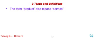 3 Terms and definitions The term “product” also means “service” 