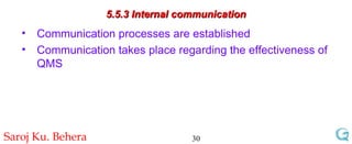 5.5.3 Internal communication Communication processes are established Communication takes place regarding the effectiveness of QMS 