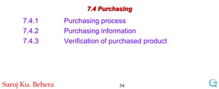 7.4 Purchasing 7.4.1  Purchasing process 7.4.2  Purchasing information 7.4.3  Verification of purchased product 
