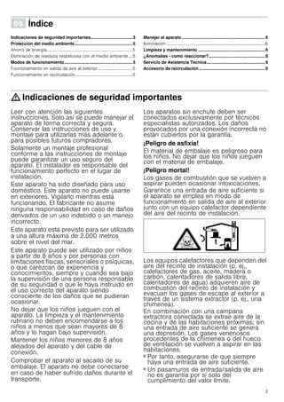 3
Û Índice[es]Instruccionesdeuso
Indicaciones de seguridad importantes...................................3
Protección del medio ambiente ................................................5
Ahorro de energía...............................................................................5
Eliminación de residuos respetuosa con el medio ambiente....5
Modos de funcionamiento.........................................................5
Funcionamiento en salida de aire al exterior ................................5
Funcionamiento en recirculación.....................................................5
Manejar el aparato......................................................................6
Iluminación...........................................................................................6
Limpieza y mantenimiento ........................................................6
¿Anomalías - como reaccionar?...............................................8
Servicio de Asistencia Técnica.................................................9
Accesorio de recirculación .......................................................9
: Indicaciones de seguridad importantes
Leer con atención las siguientes
instrucciones. Solo así se puede manejar el
aparato de forma correcta y segura.
Conservar las instrucciones de uso y
montaje para utilizarlas más adelante o
para posibles futuros compradores.
Solamente un montaje profesional
conforme a las instrucciones de montaje
puede garantizar un uso seguro del
aparato. El instalador es responsable del
funcionamiento perfecto en el lugar de
instalación.
Este aparato ha sido diseñado para uso
doméstico. Este aparato no puede usarse
en exteriores. Vigilarlo mientras está
funcionando. El fabricante no asume
ninguna responsabilidad en caso de daños
derivados de un uso indebido o un manejo
incorrecto.
Este aparato está previsto para ser utilizado
a una altura máxima de 2.000 metros
sobre el nivel del mar.
Este aparato puede ser utilizado por niños
a partir de 8 años y por personas con
limitaciones físicas, sensoriales o psíquicas,
o que carezcan de experiencia y
conocimientos, siempre y cuando sea bajo
la supervisión de una persona responsable
de su seguridad o que le haya instruido en
el uso correcto del aparato siendo
consciente de los daños que se pudieran
ocasionar.
No dejar que los niños jueguen con el
aparato. La limpieza y el mantenimiento
rutinario no deben encomendarse a los
niños a menos que sean mayores de 8
años y lo hagan bajo supervisión.
Mantener los niños menores de 8 años
alejados del aparato y del cable de
conexión.
Comprobar el aparato al sacarlo de su
embalaje. El aparato no debe conectarse
en caso de haber sufrido daños durante el
transporte.
Los aparatos sin enchufe deben ser
conectados exclusivamente por técnicos
especialistas autorizados. Los daños
provocados por una conexión incorrecta no
están cubiertos por la garantía.
¡Peligro de asfixia!
El material de embalaje es peligroso para
los niños. No dejar que los niños jueguen
con el material de embalaje.
¡Peligro mortal!
Los gases de combustión que se vuelven a
aspirar pueden ocasionar intoxicaciones.
Garantice una entrada de aire suficiente si
el aparato se emplea en modo de
funcionamiento en salida de aire al exterior
junto con un equipo calefactor dependiente
del aire del recinto de instalación.
Los equipos calefactores que dependen del
aire del recinto de instalación (p. ej.,
calefactores de gas, aceite, madera o
carbón, calentadores de salida libre,
calentadores de agua) adquieren aire de
combustión del recinto de instalación y
evacuan los gases de escape al exterior a
través de un sistema extractor (p. ej., una
chimenea).
En combinación con una campana
extractora conectada se extrae aire de la
cocina y de las habitaciones próximas; sin
una entrada de aire suficiente se genera
una depresión. Los gases venenosos
procedentes de la chimenea o del hueco
de ventilación se vuelven a aspirar en las
habitaciones.
■ Por tanto, asegurarse de que siempre
haya una entrada de aire suficiente.
■ Un pasamuros de entrada/salida de aire
no es garantía por sí solo del
cumplimiento del valor límite.
 