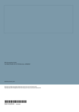 BSH Hausgeräte GmbH
Carl-Wery-Straße 34, 81739 München, GERMANY
*9001032940*
9001032940 950508
siemens-home.com
 