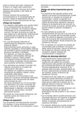 3
niños a menos que sean mayores de
8 años y lo hagan bajo supervisión.
Mantener los niños menores de 8 años
alejados del aparato y del cable de
conexión.
Colocar siempre los accesorios
correctamente en el compartimento de
cocción. Véase la descripción de los
accesorios en las instrucciones de uso.
¡Peligro de incendio!
■ Los objetos inflamables que pueda haber
en el compartimento de cocción se
pueden incendiar. No introducir objetos
inflamables en el compartimento de
cocción. No abrir la puerta en caso de
que salga humo del aparato. Desconectar
y desenchufar el aparato de la red o
desconectar el fusible de la caja de
fusibles.
¡Peligro de incendio!
■ Un uso del aparato diferente al
especificado es peligroso y puede
provocar daños.
Está prohibido secar alimentos o ropa,
calentar zapatillas o almohadillas rellenas
de semillas o granos, esponjas, trapos de
limpieza húmedos y similares.
Por ejemplo, en caso de calentar
zapatillas o almohadillas rellenas de
semillas o granos, estas pueden
incendiarse incluso al cabo de unas
horas.Utilizar el aparato exclusivamente
para preparar alimentos y bebidas.
¡Peligro de incendio!
■ Los alimentos se pueden incendiar. No
calentar alimentos en envases de
conservación del calor.
No calentar sin vigilancia alimentos en
recipientes de plástico, papel u otros
materiales inflamables.
No programar el microondas a una
potencia o duración demasiado elevadas.
Atenerse a las indicaciones de estas
instrucciones de uso.
No secar alimentos con el microondas.
Los alimentos con poco contenido de
agua, como p. ej. el pan, no se deben
descongelar o calentar a demasiada
potencia de microondas o durante
demasiado tiempo.
¡Peligro de incendio!
■ El aceite de mesa puede inflamarse. No
calentar aceite de mesa con el
microondas.
¡Peligro de explosión!
Los recipientes herméticamente cerrados
con líquidos u otros alimentos pueden
explotar. No calentar nunca líquidos u otros
alimentos en recipientes herméticamente
cerrados.
¡Peligro de daños importantes para la
salud!
■ La superficie del aparato podría sufrir
daños si se limpia incorrectamente. Puede
producirse un escape de energía de
microondas. Limpiar el aparato con
regularidad y retirar inmediatamente los
restos de alimentos. Mantener siempre
limpios el compartimento de cocción, la
junta de la puerta, la puerta y el tope de la
puerta; véase el capítulo Cuidados y
limpieza.
¡Peligro de daños importantes para la salud!
■ Si está dañada la puerta del
compartimento de cocción o la junta de la
puerta, la energía del microondas puede
salir. No utilizar el aparato si la puerta o la
junta de la puerta del compartimento de
cocción está dañada. Avisar al Servicio de
Asistencia Técnica.
¡Peligro de daños importantes para la salud!
■ En un aparato sin carcasa la energía de
microondas sale al exterior. Nunca se
debe retirar la carcasa. Llamar al Servicio
de Asistencia Técnica cuando sea
necesario realizar trabajos de
mantenimiento o reparación.
¡Peligro de descarga eléctrica!
■ Las reparaciones inadecuadas son
peligrosas. Las reparaciones y la
sustitución de cables de conexión
defectuosos solo pueden ser efectuadas
por personal del Servicio de Asistencia
Técnica debidamente instruido. Si el
aparato está averiado, desenchufarlo de
la red o desconectar el fusible de la caja
de fusibles. Avisar al Servicio de
Asistencia Técnica.
¡Peligro de descarga eléctrica!
■ El aislamiento del cable de un aparato
eléctrico puede derretirse al entrar en
contacto con componentes calientes. No
dejar que el cable de conexión de un
aparato eléctrico entre en contacto con
los componentes calientes.
¡Peligro de descarga eléctrica!
■ La humedad interior puede provocar una
descarga eléctrica. No utilizar ni
limpiadores de alta presión ni por chorro
de vapor.
¡Peligro de descarga eléctrica!
■ La humedad interior puede provocar una
descarga eléctrica. No exponer el aparato
a fuentes intensas de calor y humedad.
Utilizar el aparato exclusivamente en
espacios cerrados.
¡Peligro de descarga eléctrica!
■ Un aparato defectuoso puede ocasionar
una descarga eléctrica. No conectar
 