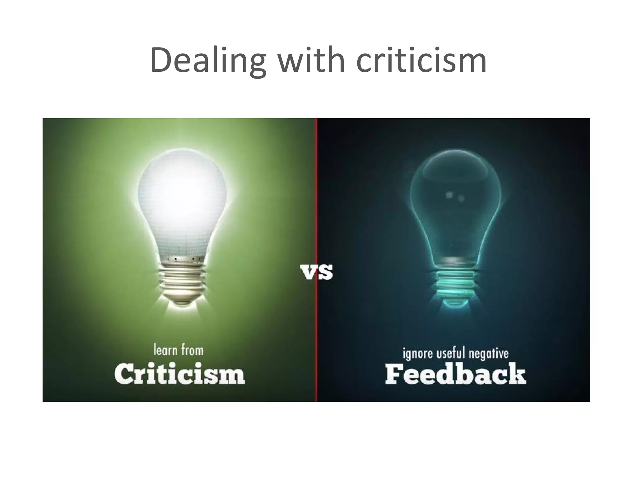 Dealing with criticism
 