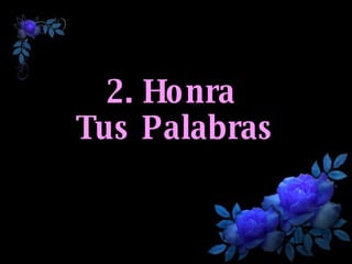 2. Honra  Tus Palabras 