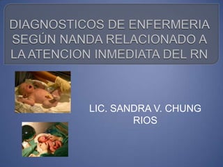 LIC. SANDRA V. CHUNG
        RIOS
 