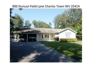 900 Duncan Field Lane Charles Town WV 25414
 