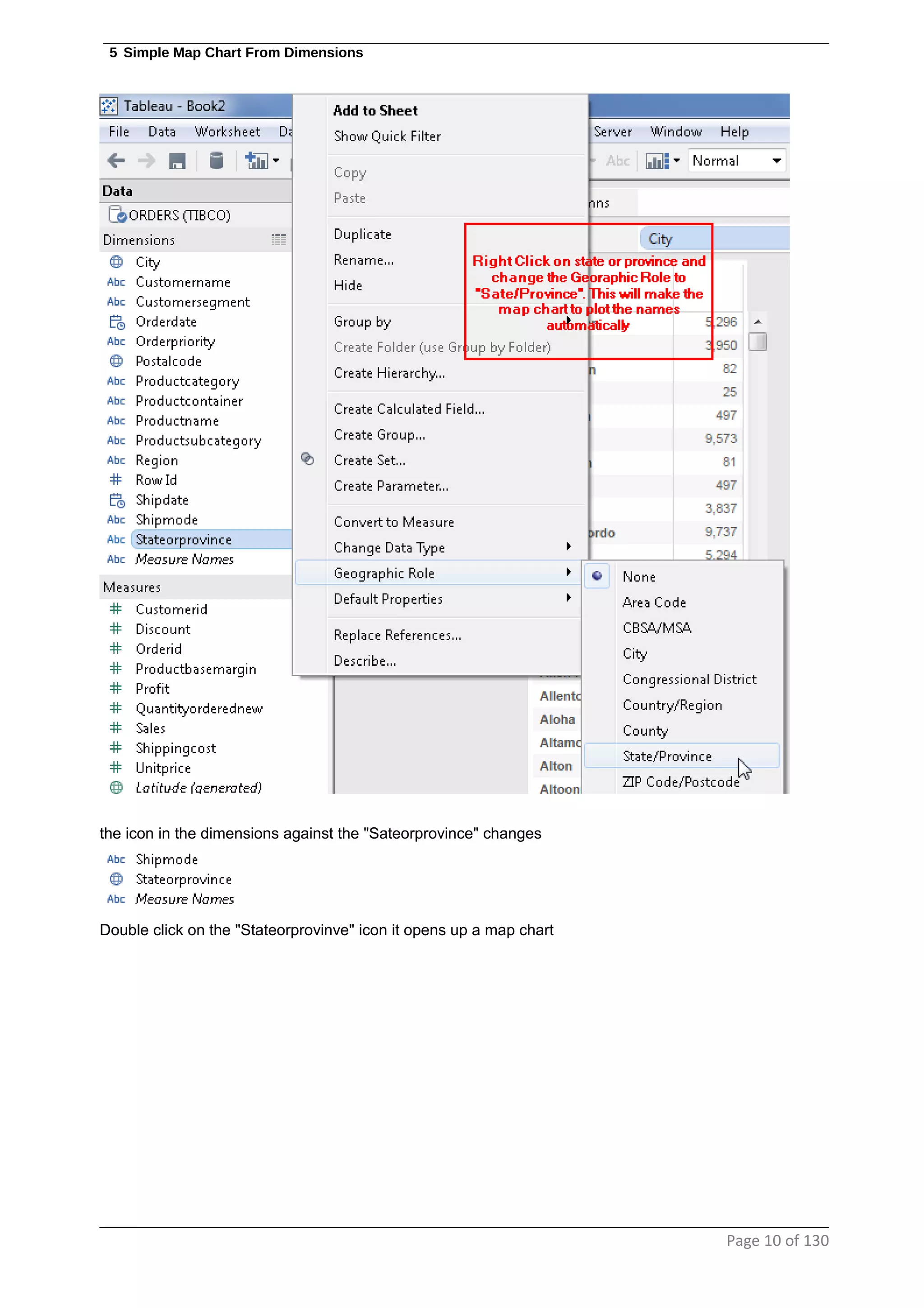 5 Simple Map Chart From Dimensions
the icon in the dimensions against the "Sateorprovince" changes
Double click on the "Stateorprovinve" icon it opens up a map chart
Page 10 of 130
 