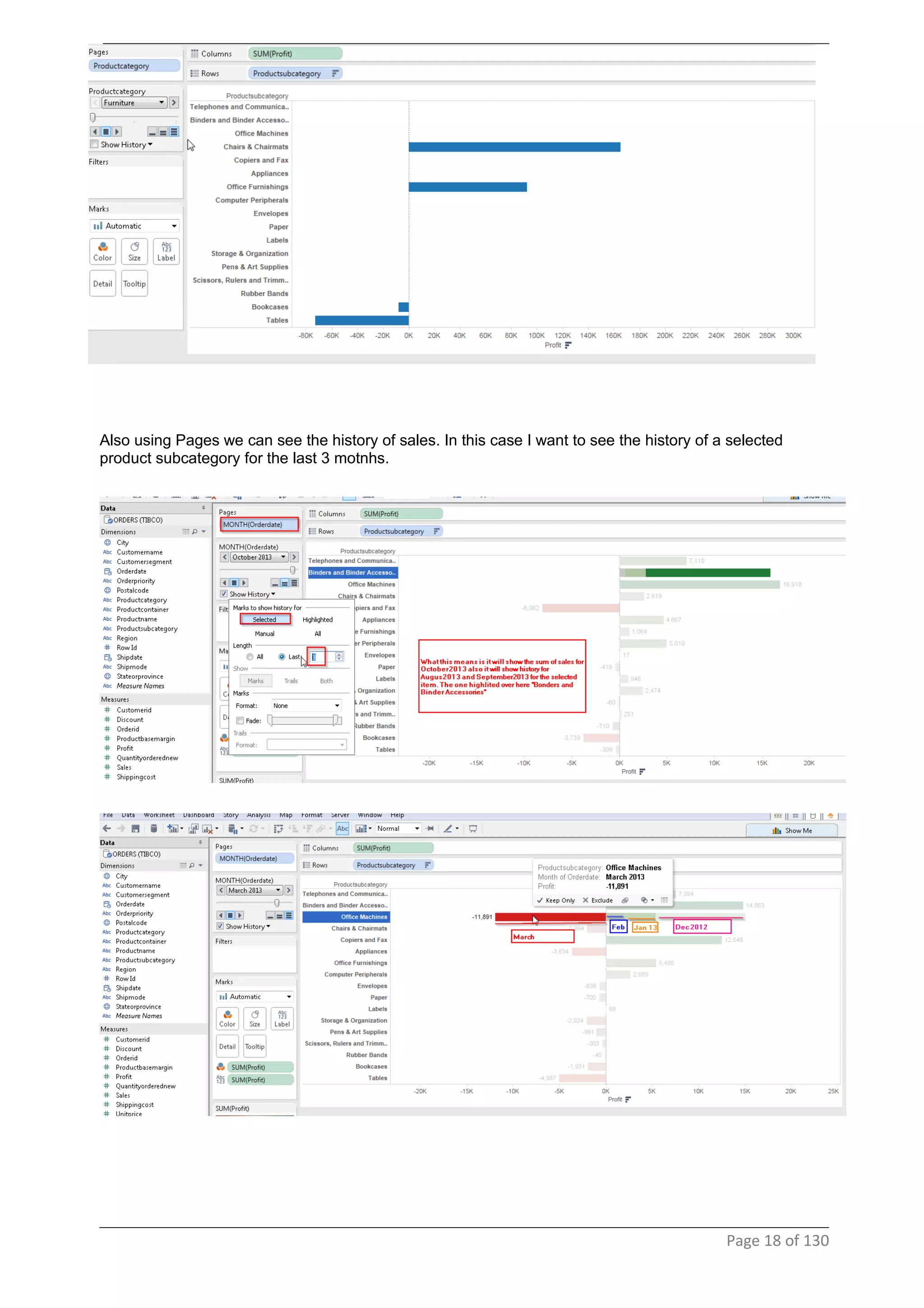 Also using Pages we can see the history of sales. In this case I want to see the history of a selected
product subcategory for the last 3 motnhs.
Page 18 of 130
 