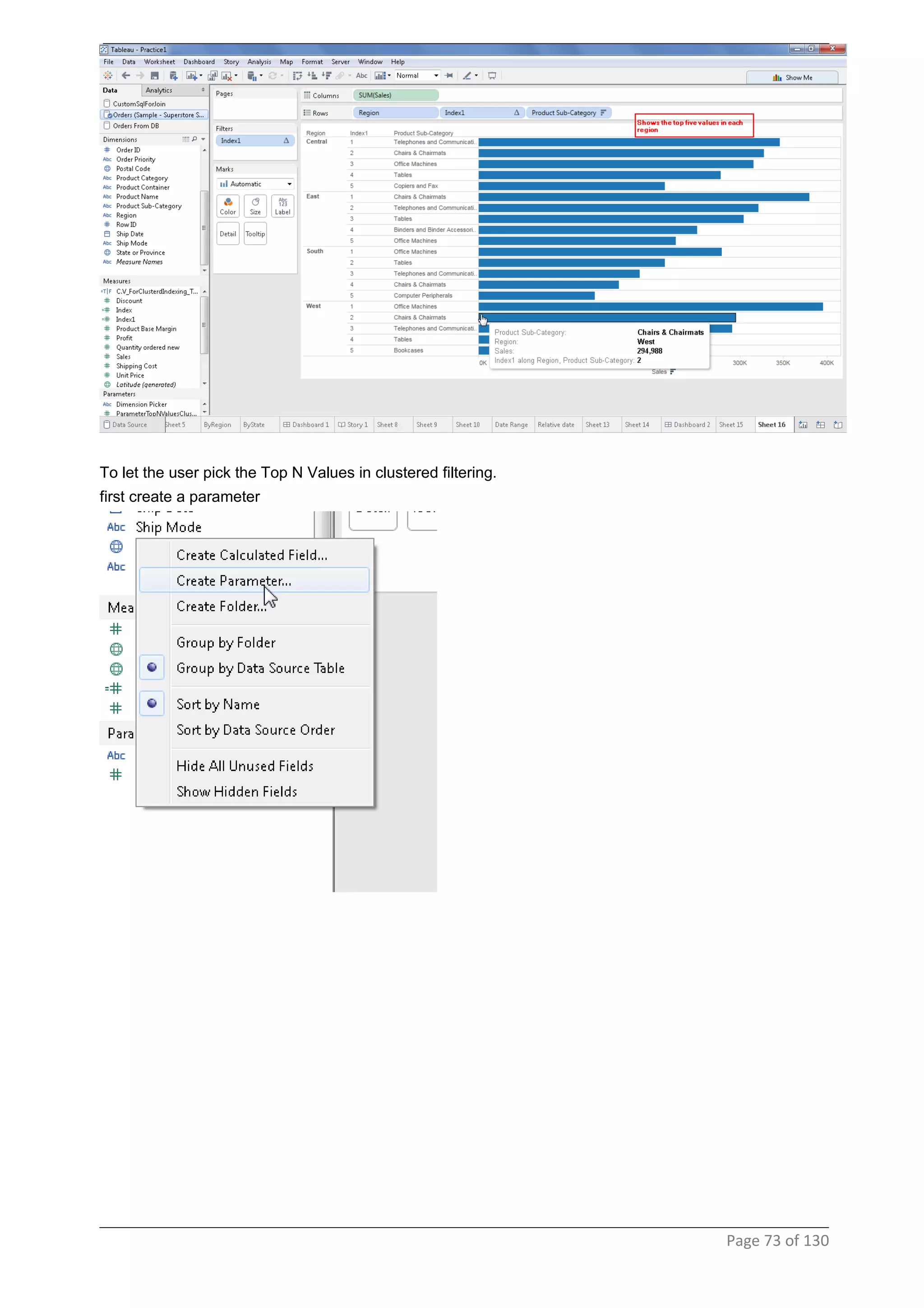 To let the user pick the Top N Values in clustered filtering.
first create a parameter
Page 73 of 130
 