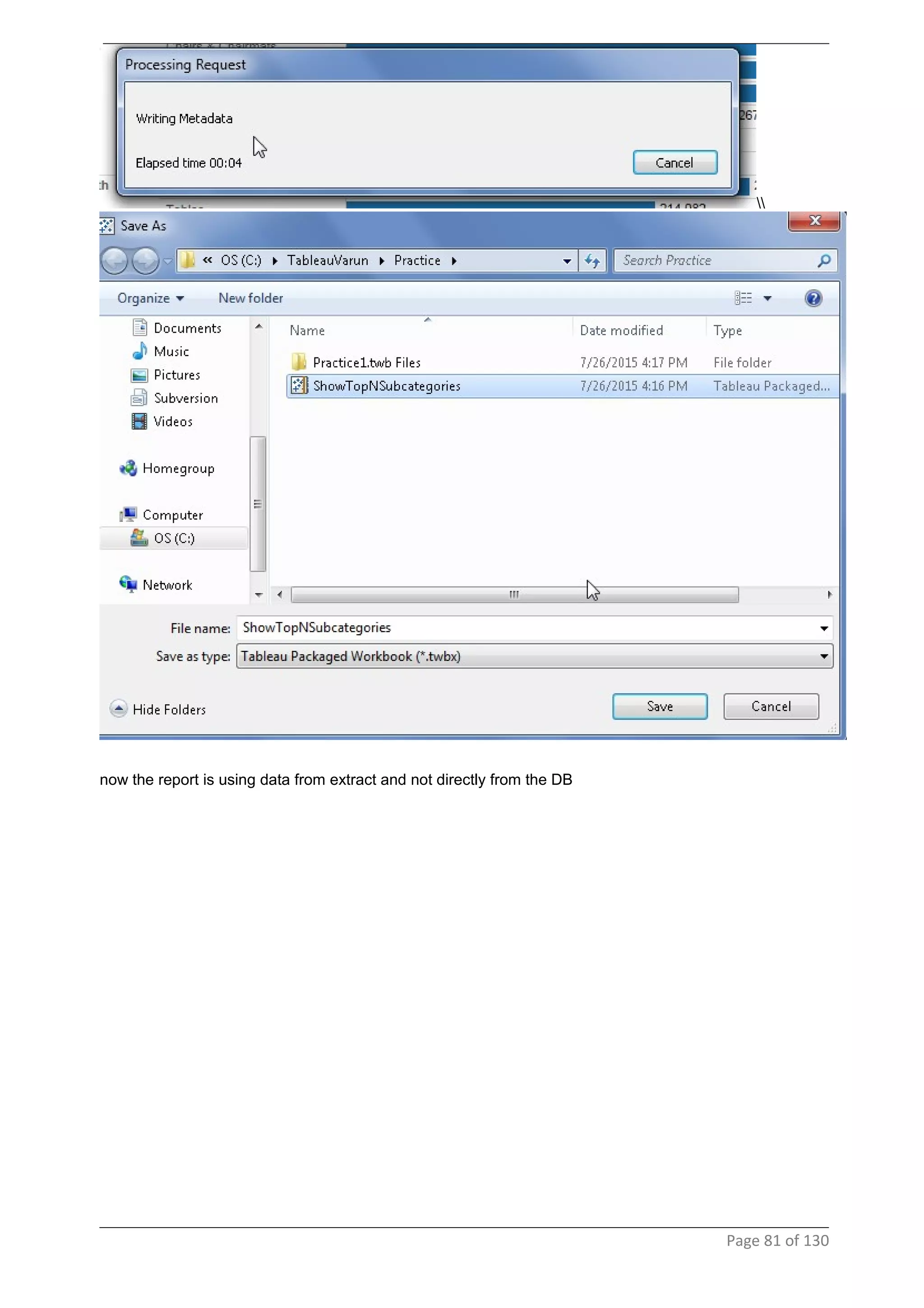 now the report is using data from extract and not directly from the DB
Page 81 of 130
 