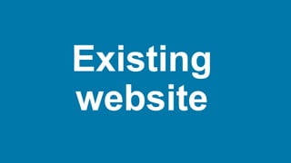Existing
website
 