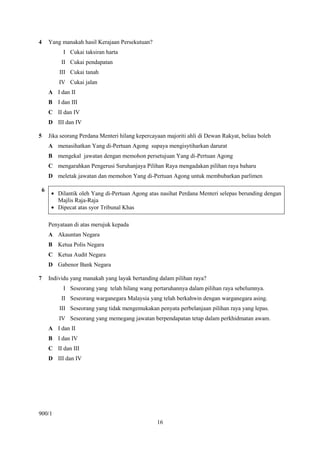 4    Yang manakah hasil Kerajaan Persekutuan?
           I Cukai taksiran harta
          II Cukai pendapatan
         III...