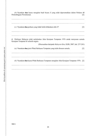 (b) Nyatakan dua kuasa mengikut budi bicara X yang telah diperuntukkan dalam Perkara 40
                                  ...