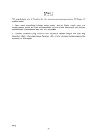 Bahagian C
                                         [25 markah]

Pilih satu daripada tajuk di bawah ini,dan tulis karangan...