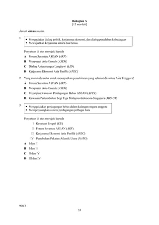 Bahagian A
                                         [15 markah]

Jawab semua soalan.

1
      Mengadakan dialog politik, ...