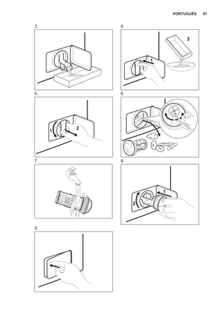 3. 4.
2
1
5.
1
2
6.
7. 8.
2
1
9.
PORTUGUÊS 47
 