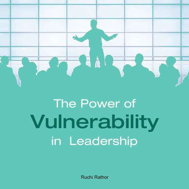 The Power of Vulnerability In Leadership PDF