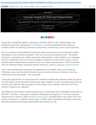http://www.garp.org/#!/risk-intelligence/detail/a1Z40000003CZcyEAG/generali-targets-id-theft-and-related-risks
 