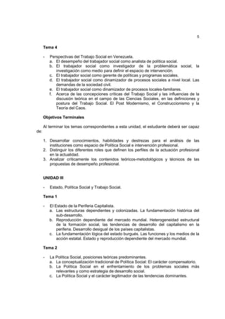 5

      Tema 4

      -   Perspectivas del Trabajo Social en Venezuela.
          a. El desempeño del trabajador social c...