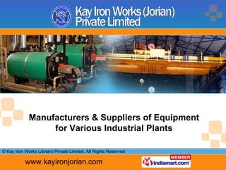 Manufacturers & Suppliers of Equipment for Various Industrial Plants 