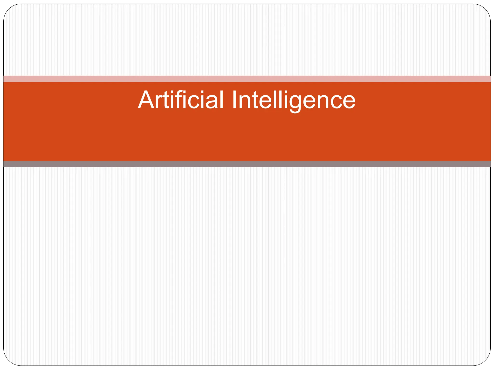 Artificial Intelligence
 