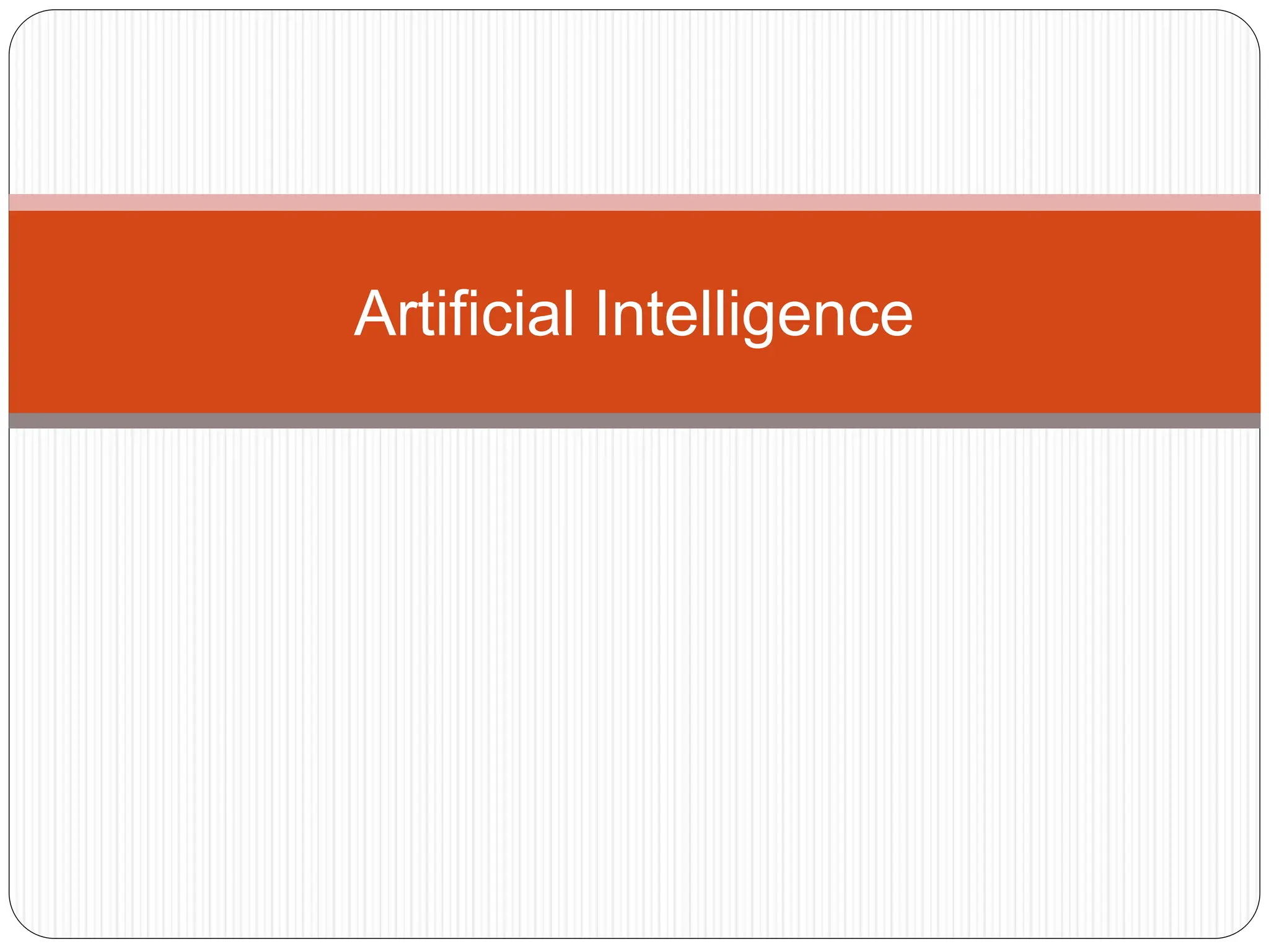 Artificial Intelligence
 