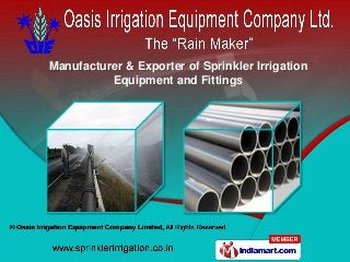 Manufacturer & Exporter of Sprinkler Irrigation
          Equipment and Fittings
 